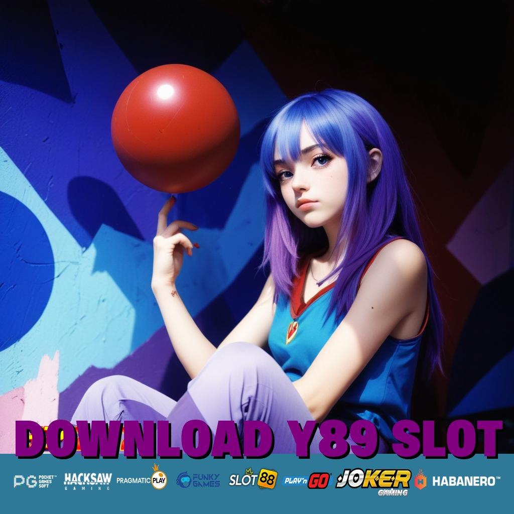 DOWNLOAD Y89 SLOT Update Game Terbaru Patch Mobile