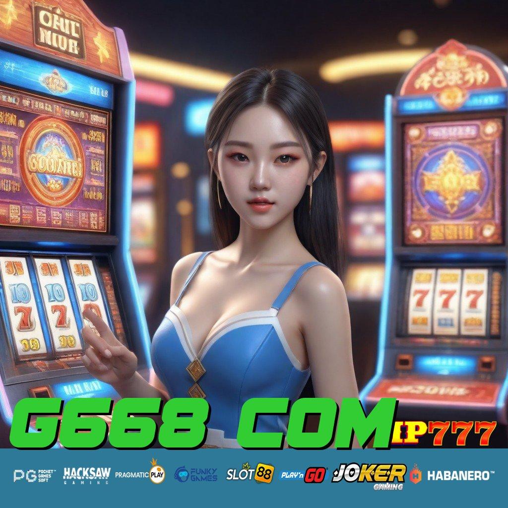 G668 COM [Rilis 4.0 Fleksibel] Masuk Android Pro