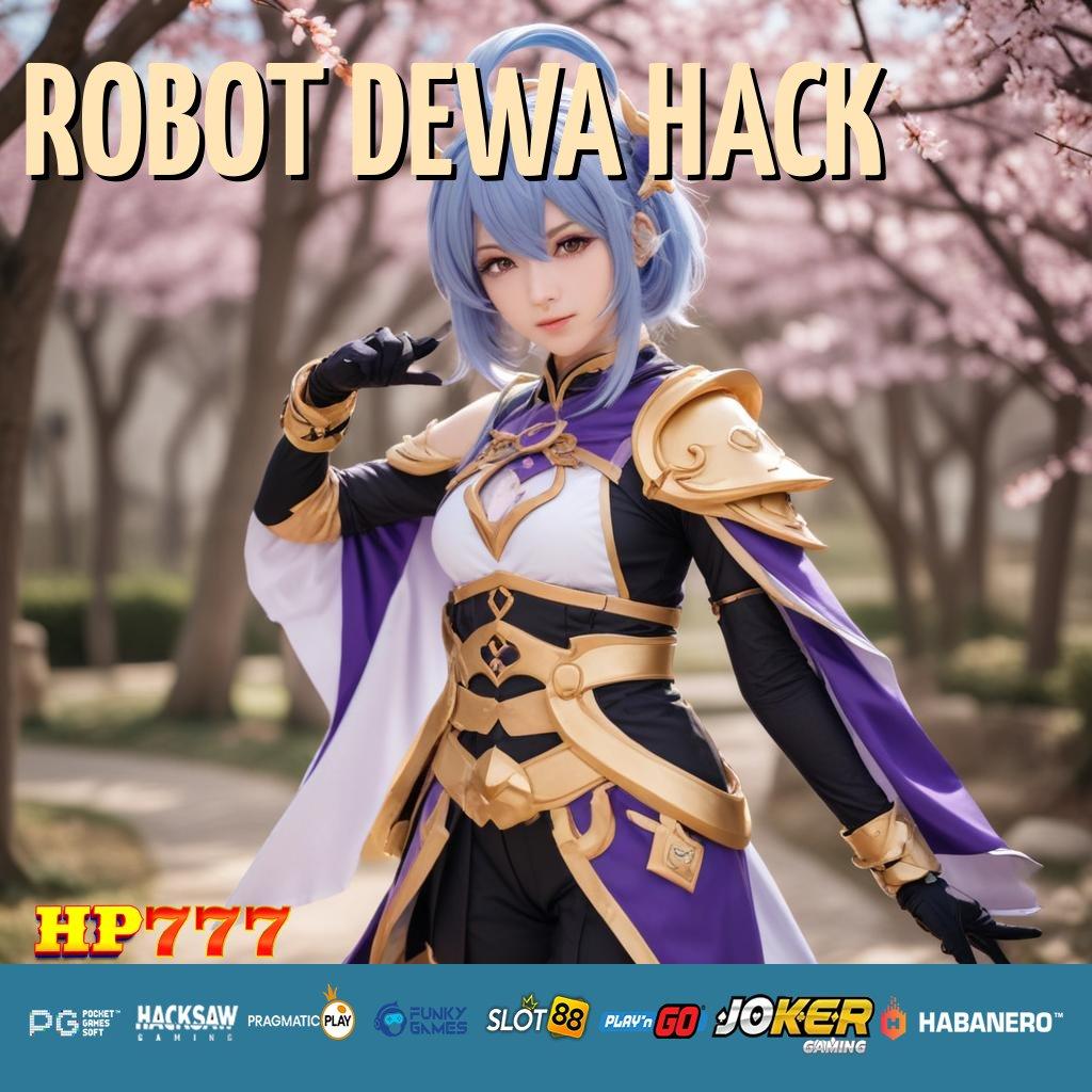 ROBOT DEWA HACK Efek Canggih Murah Dapatkan