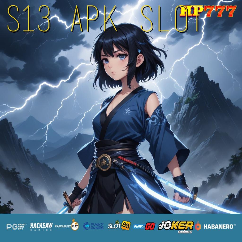 S13 APK SLOT Reward Harian Tanpa Biaya Download