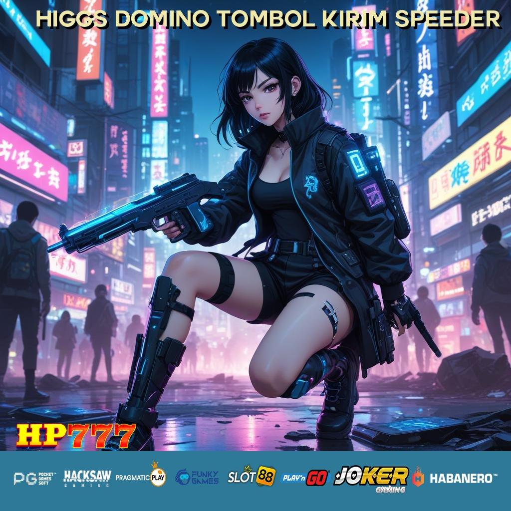 HIGGS DOMINO TOMBOL KIRIM SPEEDER Fitur Aman Update Exclusive APK Grafik Berkualitas