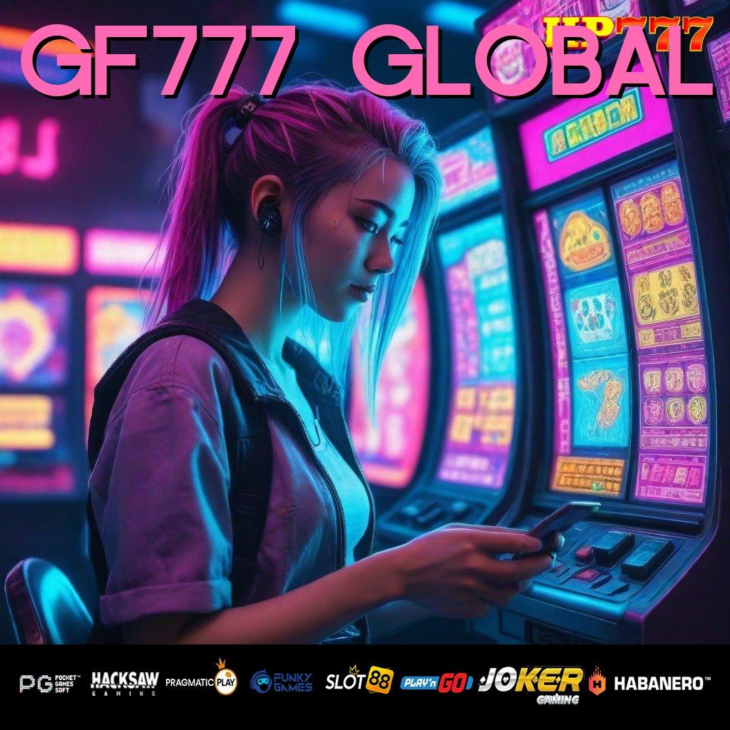 GF777 GLOBAL Potensi Teknologi Versi Upgrade Game Desain Menarik