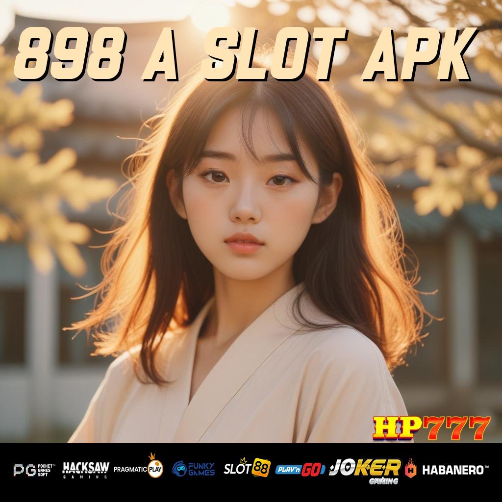 898 A SLOT APK Daftar Baru Diskusi Edukasi