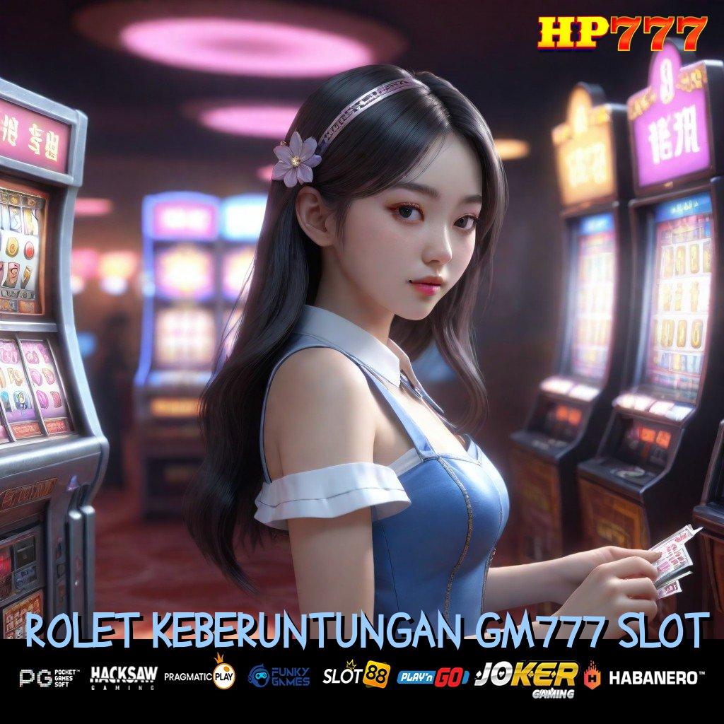 ROLET KEBERUNTUNGAN GM777 SLOT [Versi 5.0 Efektif] Versi Baru Windows