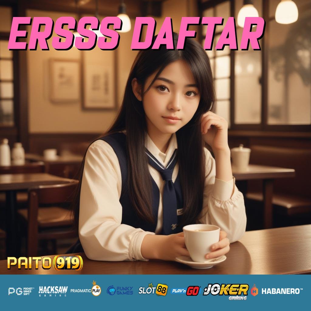 ERSSS DAFTAR - Unduh APK Baru untuk Login Cepat di Semua Platform