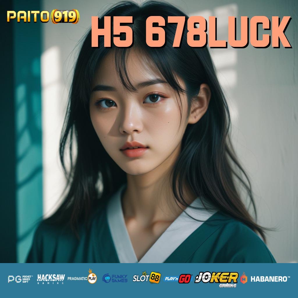 H5 678LUCK - Login Cepat dengan APK Versi Optimal