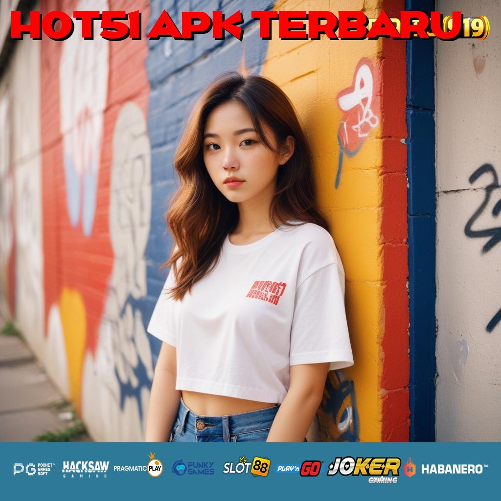 HOT51 APK TERBARU - Instal APK Baru untuk Login Praktis di Semua Perangkat