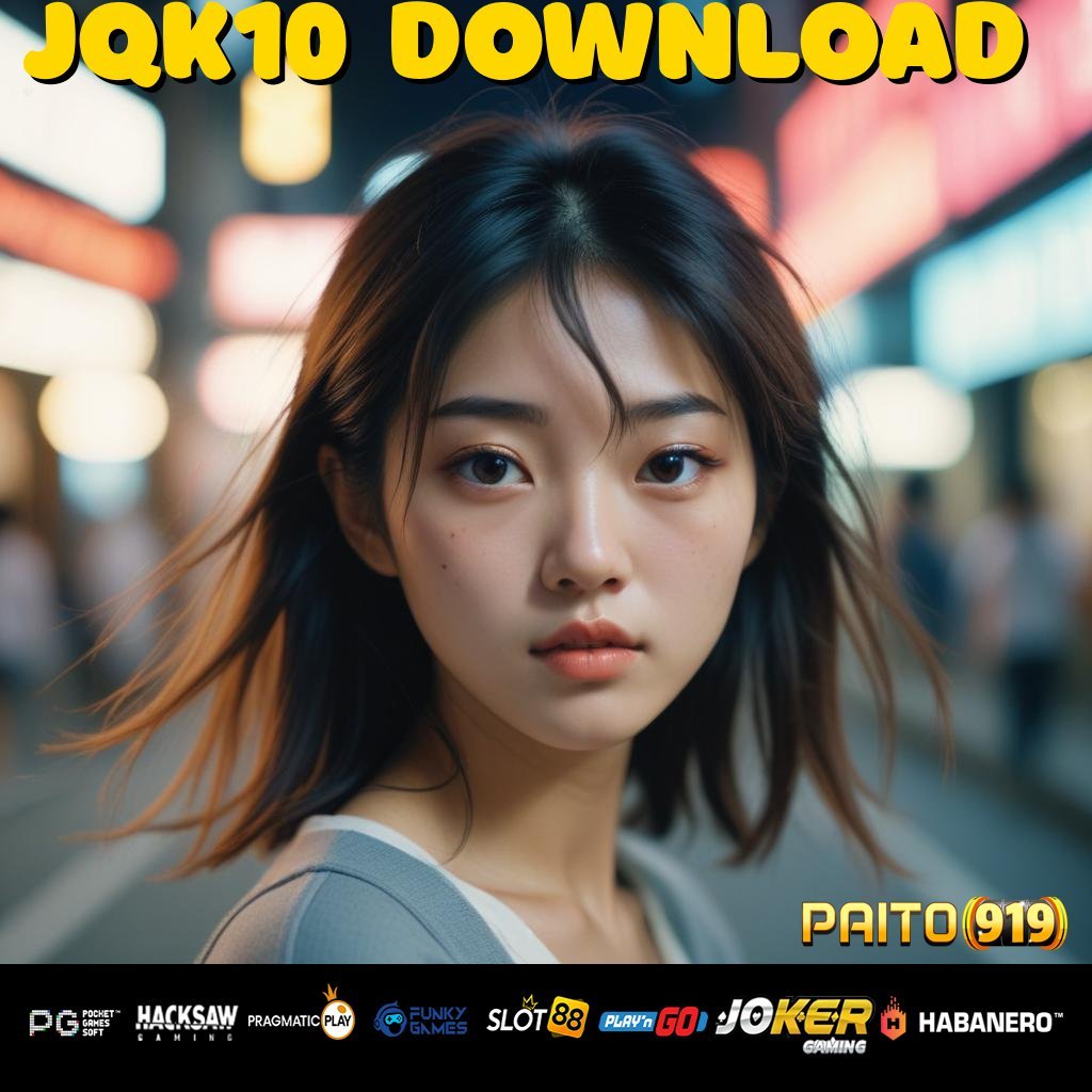 JQK10 DOWNLOAD - Aplikasi Resmi dengan APK Baru untuk Android & iOS