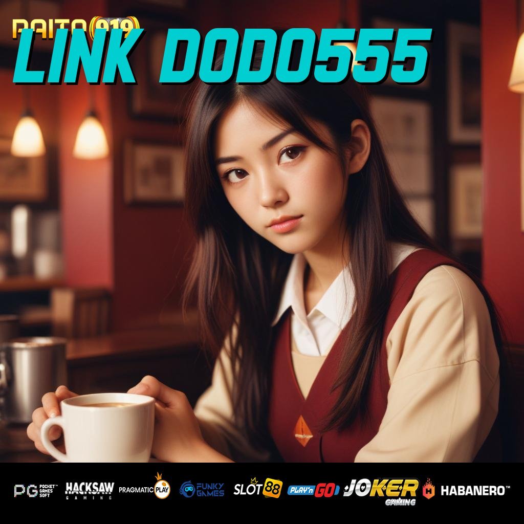 LINK DODO555 - Login Cepat dengan APK Baru untuk Semua Perangkat