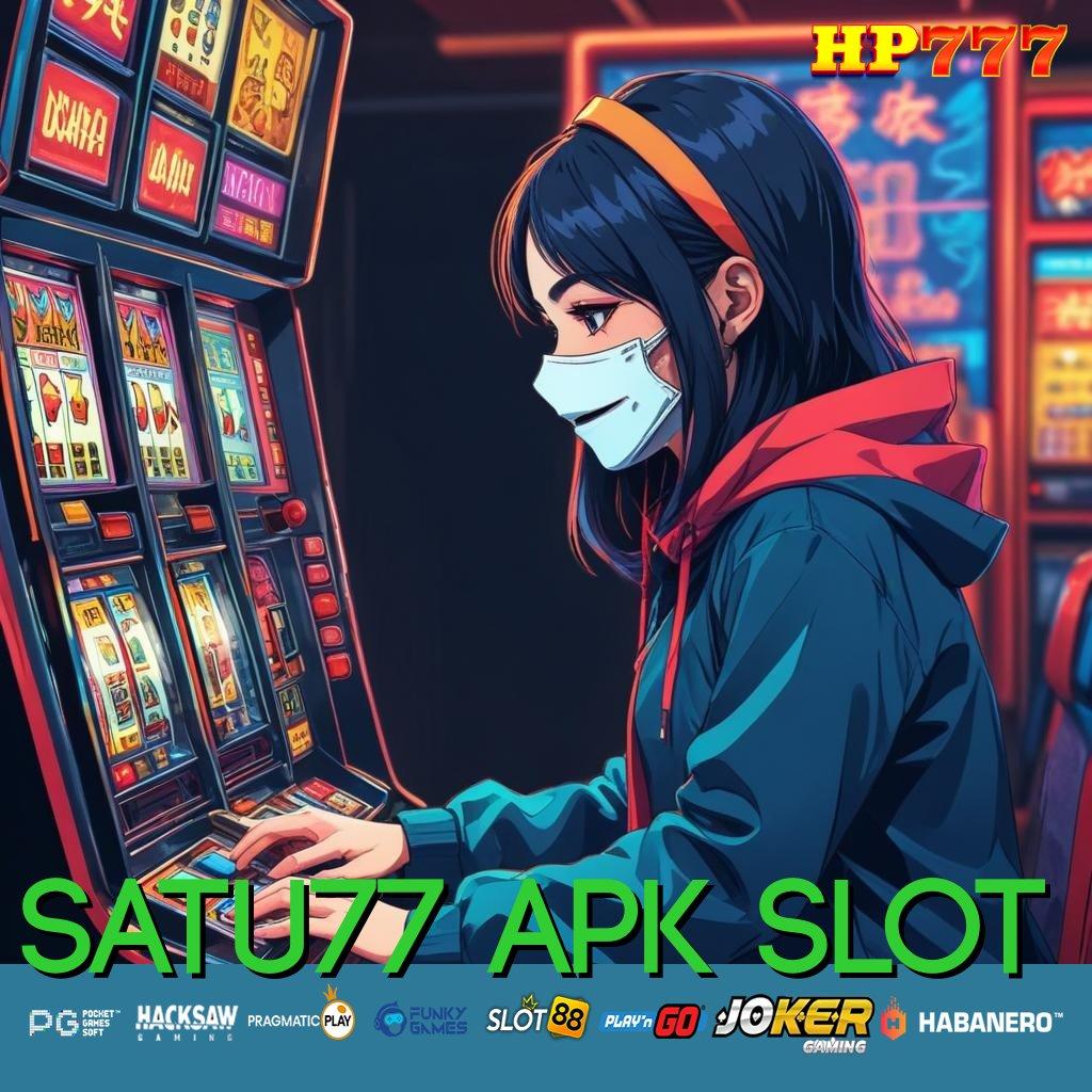 SATU77 APK SLOT Formula Tersembunyi Buka Instal Tanpa Bayar Sekarang