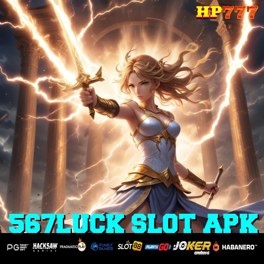 567LUCK SLOT APK Akses Support New Mobile Release