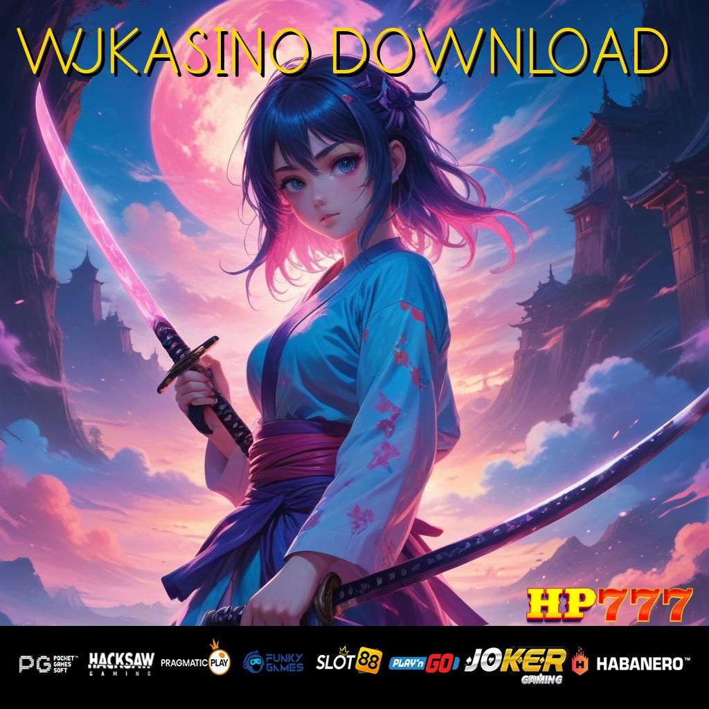 WJKASINO DOWNLOAD Pendaftaran Sekarang Langsung Daring